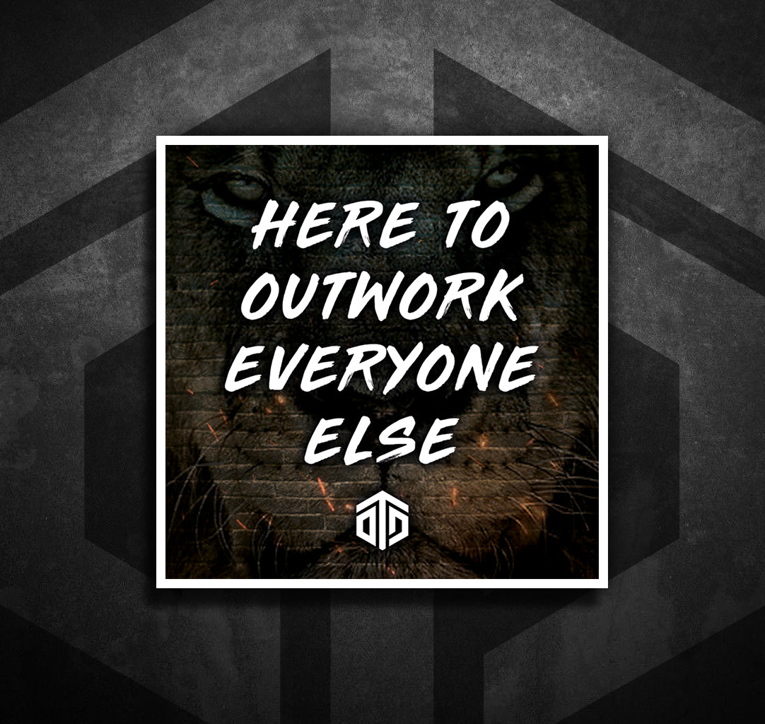 Outwork Everyone Sticker