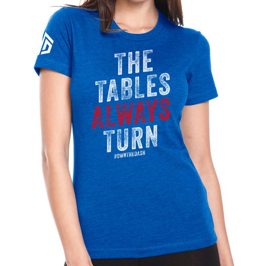 Tables Always Turn Ladies Shirt