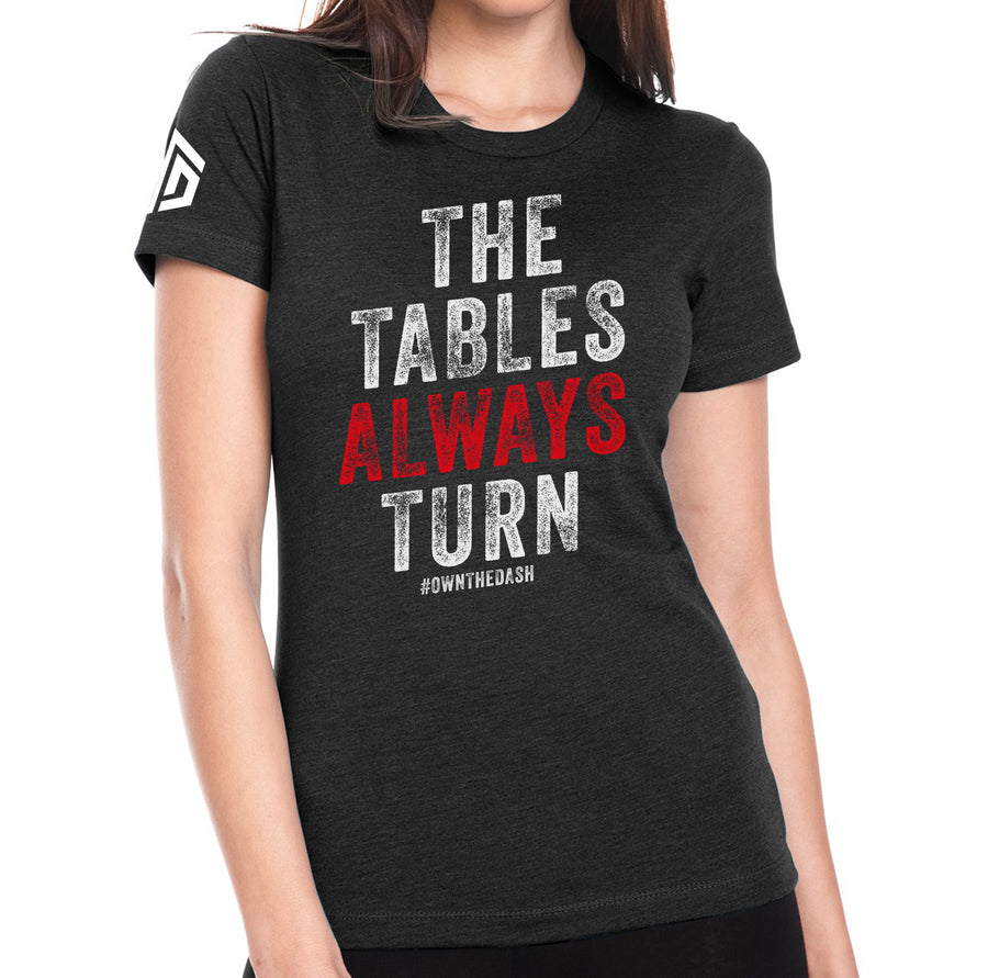 Tables Always Turn Ladies Shirt